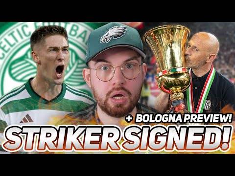 HALLELUJAH! CELTIC HAVE A STRIKER! | + Preview for Bologna vs Celtic...
