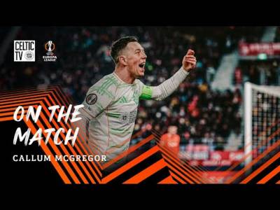 On The Match with Callum McGregor | Bologna 2-2 Celtic (22/01/26)