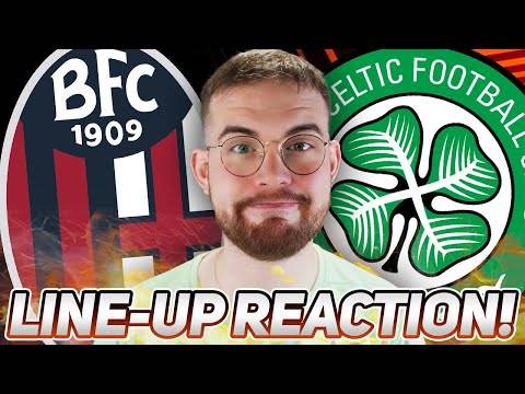 Bologna Vs Celtic | Line-Up Reaction Stream and Preview!