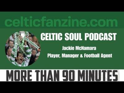 Former Celtic Captain Jackie McNamara / The Current State of Play at Celtic/ CELTIC SOUL PODCAST Former Celtic Captain Jackie McNamara / The Current State of Play at Celtic/ CELTIC SOUL PODCAST