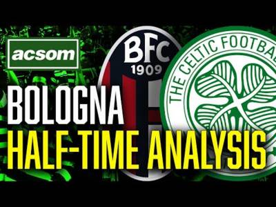 Bologna v CELTIC // LIVE Europa League Half-Time Analysis // ACSOM // A Celtic State of Mind