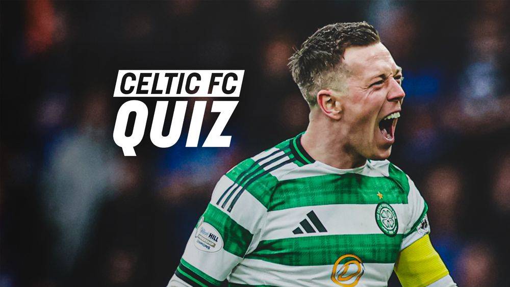 Celtic FC Quiz: Hearts v Celtic