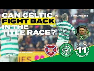 Hearts v Celtic | Can Celtic Fight Back in the Title Race? | Starting XI Prediction