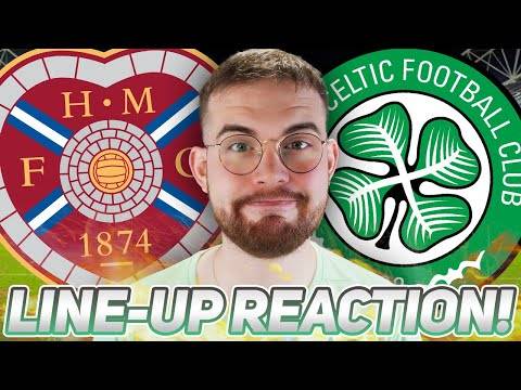 The New Striker Starts! | Hearts Vs Celtic | Line-Up Reaction Stream and Preview!