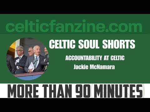 CELTIC SOUL SHORTS / ACCOUNTABILITY AT CELTIC Jackie McNamara