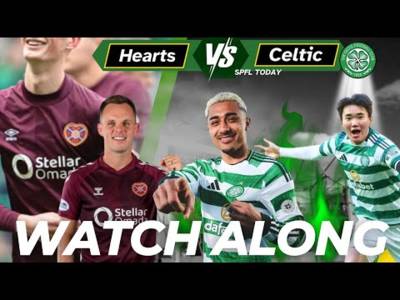 Hearts V Celtic WATCH ALONG