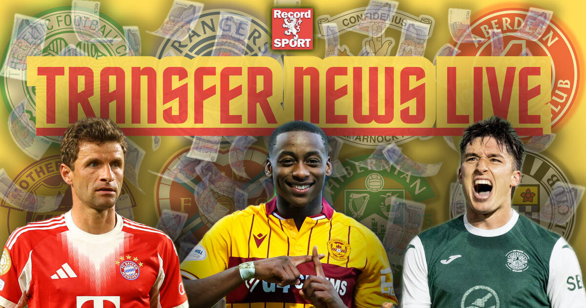 Transfer news LIVE as Celtic and Rangers plus Aberdeen, Hearts and Hibs eye signings
