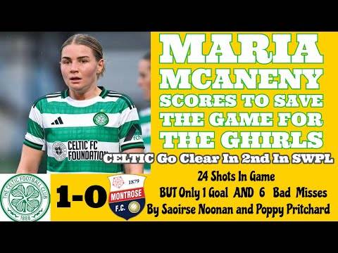 CELTIC FC Women 1 Montrose Women 0: Maria McAneny Goal Puts The GHIRLS Up To 2nd In SWPL