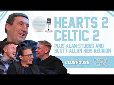 HEARTS 2-2 CELTIC + ALAN STUBBS & SCOTT ALLAN HIBS REUNION! | Keeping The Ball On The Ground