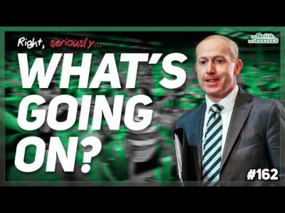 Seriously, Celtic &ndash; WHAT’S GOING ON? | The Sellik, The Thunder | #162