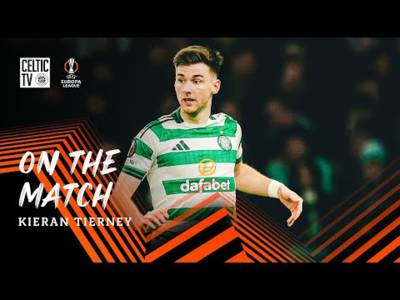 On the Match: Kieran Tierney gives his post-match reaction after a big night under the lights