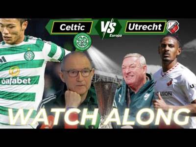 Celtic Vs Utrecht watch along &ndash; Europa League