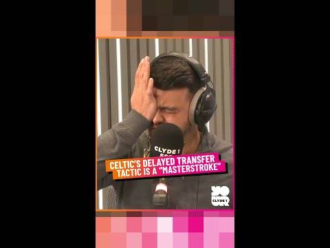 Celtic’s Delayed Transfer Tactic is a “Masterstroke”