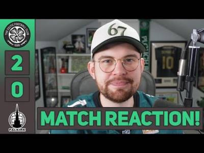 BIG TAM IS HERE! | Celtic 2-0 Falkirk | MATCH REACTION!