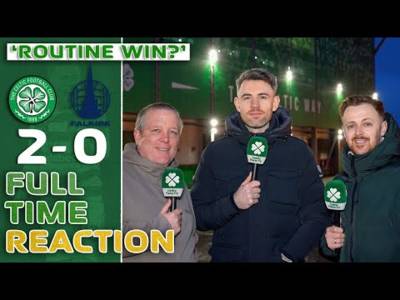 Celtic 2-0 Falkirk | ‘Routine Win?’ | Full-Time Reaction