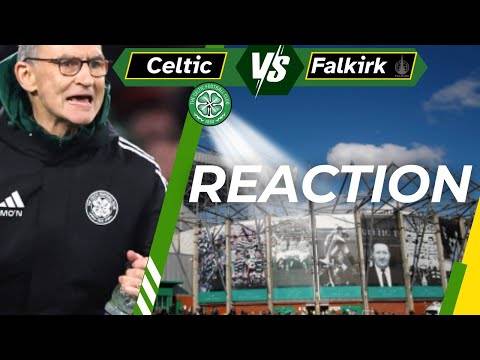 Celtic V Falkirk Full time reaction Celtic V Falkirk Full time reaction