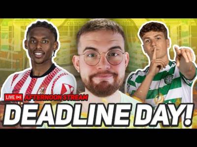 AFTERNOON DEADLINE DAY STREAM! | We await the SIGNINGS at Celtic...