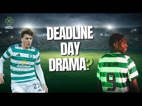 Celtic Exchange Weekly: Down To The Wire &ndash; Late Deadline Drama As Celtic Take It To The Final Hours
