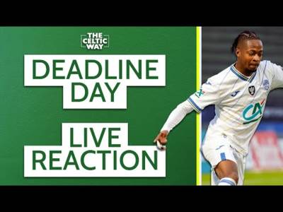 Celtic’s transfer deadline day | LIVE Reaction | All the deals done | Is it enough?