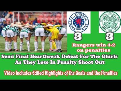 Rangers Women 3 CELTIC FC Women 3: Semi Final Penalty Shoot Out Heartbreak For THE GHIRLS!