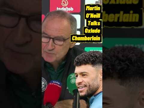Martin O’Neill confirms Celtic interest in Alex Oxlade-Chamberlain