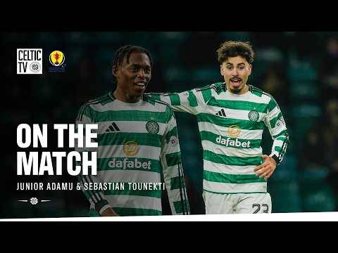 On The Match with Sebastian Tounekti and Junior Adamu | Celtic 2-1 Dundee (07/02/26)