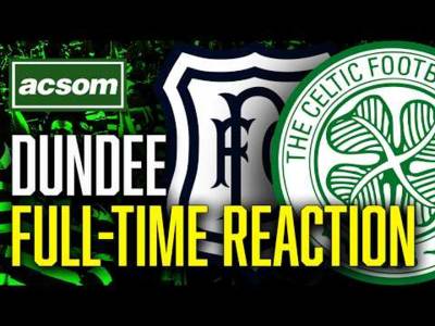 CELTIC v Dundee // LIVE Full-Time Reaction // ACSOM // A Celtic State of Mind