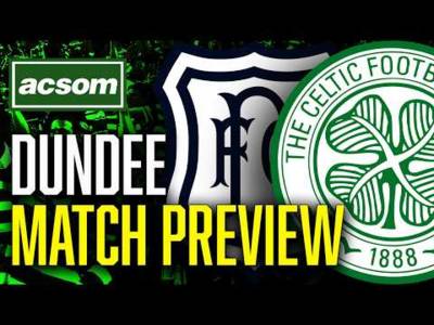 CELTIC v Dundee // LIVE Match Preview // ACSOM // A Celtic State of Mind