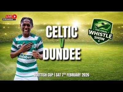🎙️ TFW LIVE: Celtic Looking To Keep Cup Dream Alive Amidst Dundee Drama (⏰ 8pm. ish!)