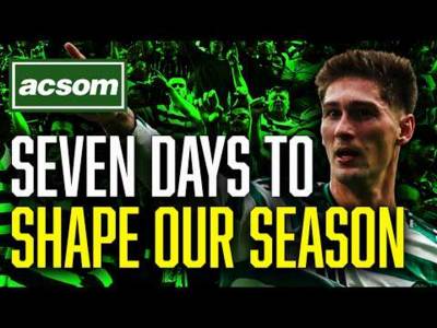 How the next 7 days could shape Celtic’s season on & off the pitch // ACSOM A Celtic State of Mind