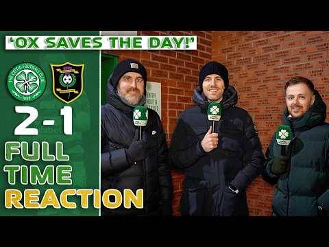 Celtic 2-1 Livingston | ‘OX SAVES THE DAY!’ | Full-Time Reaction