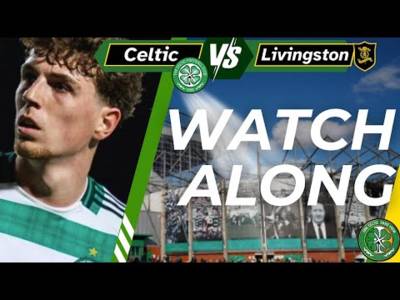 Celtic v Livingston watch along