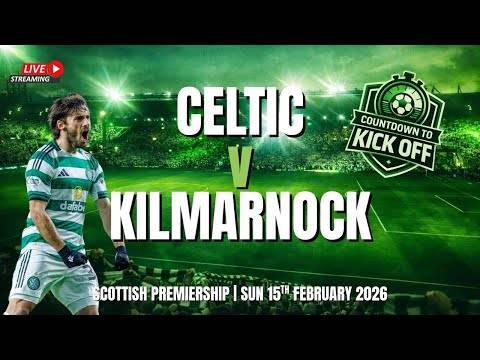 ?️ CTK LIVE: Celtic In For The Killie On High Stakes Sunday