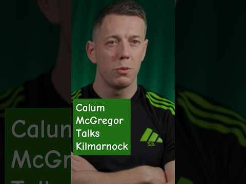Calum McGregor looks ahead to massive Killy fixture