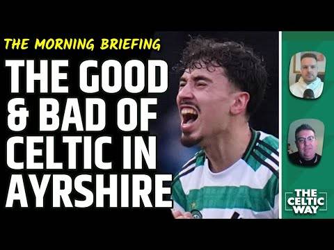 The positives & negatives of a crazy day in Ayrshire | Tounekti & Araujo’s growing Celtic influence