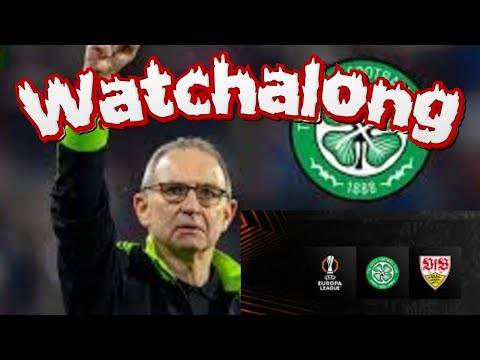 Celtic Vs Stuttgart Watchalong