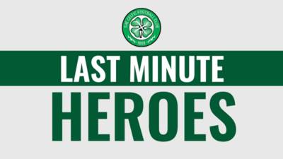 Relive ‘Last Minute Heroes’ on Celtic TV