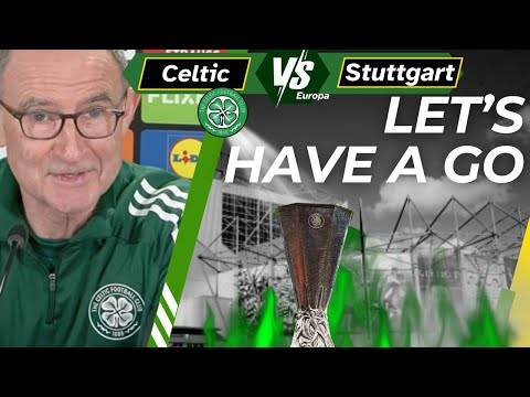 Celtic v Stuttgart &ndash; Martin said