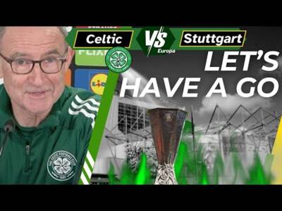 Celtic v Stuttgart &ndash; Martin said