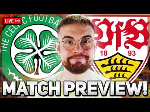 Our Biggest Test Yet! | Celtic Vs Stuttgart | Match Preview Stream!