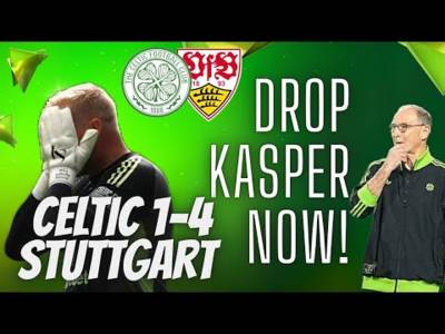 Celtic 1 -4 Stuttgart / Kasper Schmeichel Should Never Play for Celtic Again!