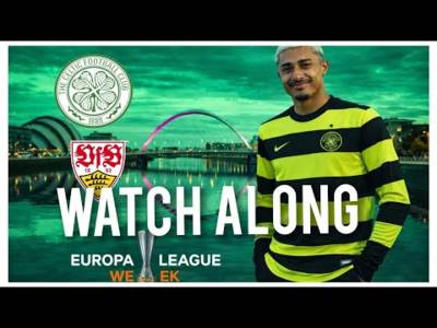 Celtic Vs Stuttgart Watch Along /UEFA Europa League