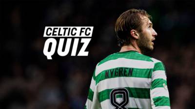 Celtic FC Quiz: Celtic v Hibs