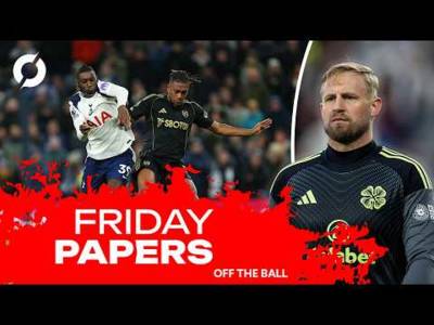 FRIDAY PAPERS | North London Derby weekend | Disaster for Schmeichel | Off The Ball Breakfast