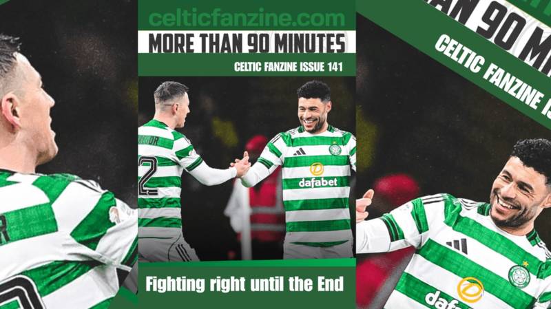 More than 90 Minutes Celtic Fanzine Issue 141