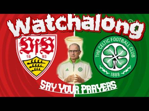 Stuttgart Vs Celtic Watchalong