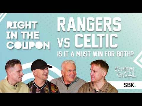RANGERS vs CELTIC IBROX PREVIEW! IS IT MUST WIN FOR BOTH? | Right In The Coupon