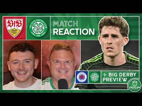 Stuttgart 0-1 Celtic | Match Reaction | + Big Derby Preview