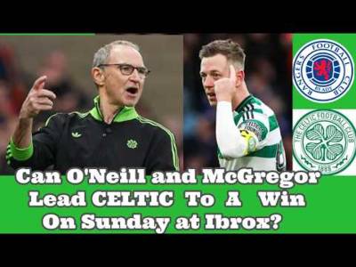 Rangers v CELTIC: A Must Win Or A Must Not Lose For CELTIC?
