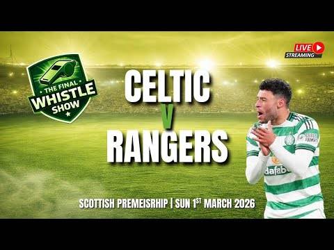 🎙️ TFW LIVE: Celtic v Rangers Post Match Reaction (⏰ 4pm)